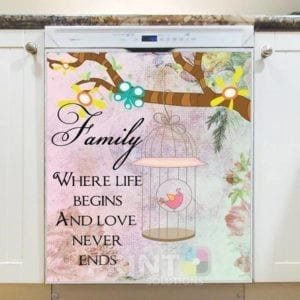Lovely Family Quote - Family - Where Life Begins and Love Never Ends Dishwasher Sticker