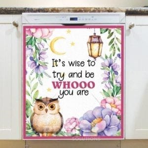 Cute Owl with Flowers and a Lantern - It's Wise to Try and Be Whooo You Are Dishwasher Sticker