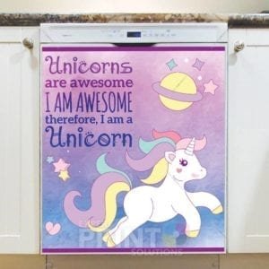 Funny Unicorn Saying #2 - Unicorns are awesome I am awesome therefore, I am a Unicorn Dishwasher Sticker