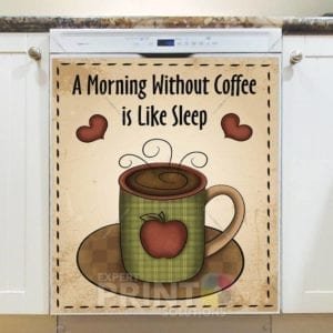 Morning without Coffee - A morning without coffee is like sleep Dishwasher Sticker