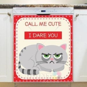 Thoughts of a Grouchy Cat #2 - Call Me Cute I Dare You Dishwasher Sticker