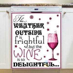 Christmas - The Wine is so Delightful - The Weather Outside is Frightful but the Wine is so Delightful Dishwasher Sticker