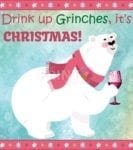Christmas - Party Polarbear - Drink Up Grinches, It's Christmas Dishwasher Sticker