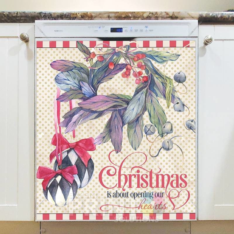 Christmas - Christmas Wreath and Ornaments - Christmas is about opening our hearts Dishwasher Sticker