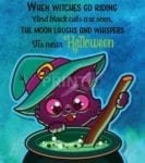 Cute Halloween Witch Cat - When Withces go Riding and Black cats are seen The Moon Laughs And Whispers Tis near Halloween Dishwasher Sticker