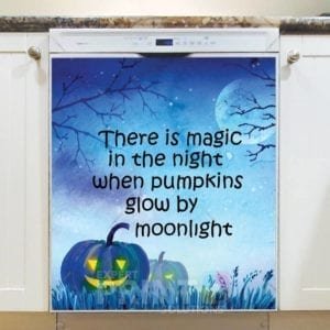 Magic in the Night - There is magic in the night when pumpkins glow by moonlight Dishwasher Sticker