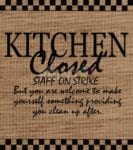 Farmhouse Burlap Pattern - Kitchen Closed - Staff on Strike Dishwasher Sticker