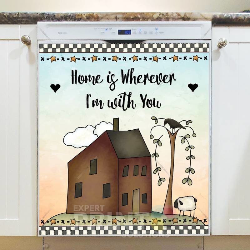 Primitive Country Folk Design #17 - Home is Wherever I'm with You Dishwasher Sticker