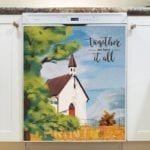 Cute Prim Country Church - Together We Have it All Dishwasher Sticker