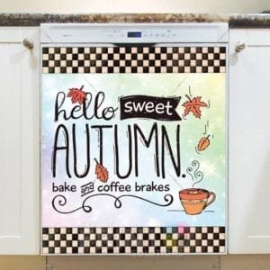 Lovely Cozy Autumn #39 - Home Sweet Autumn - Bake and Coffee Brakes Dishwasher Sticker