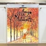 Lovely Cozy Autumn #14 - All Long Year I Dream of Autumn Dishwasher Sticker