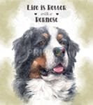 Life is Better with a Bernese Garden Flag