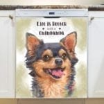 Life is Better with a Chihuahua Dishwasher Magnet