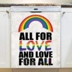 LGBT Pride and Equality - All for Love Dishwasher Magnet